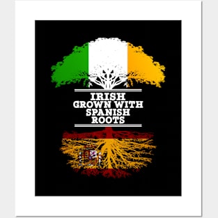 Irish Grown With Spaniard Roots - Gift for Spaniard With Roots From Spain Posters and Art